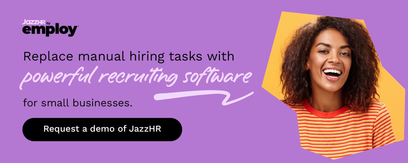 Replace manual hiring tasks with powerful recruiting software for small businesses. Click here to request a demo of JazzHR.