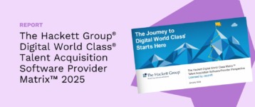 The Hackett Group® Digital World Class® Talent Acquisition Software Provider Matrix™ 2025